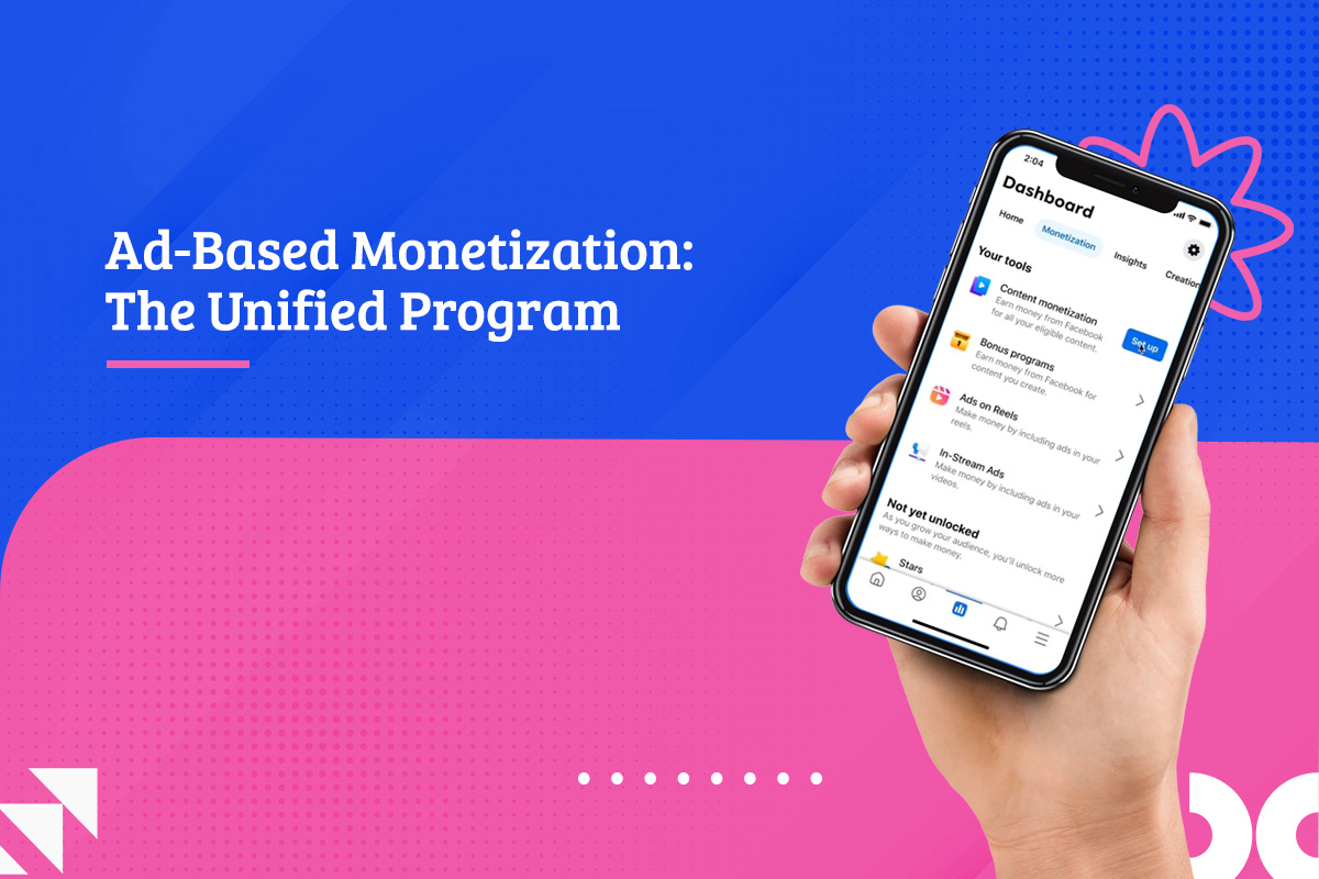 Ad Based Monetization The Unified Program
