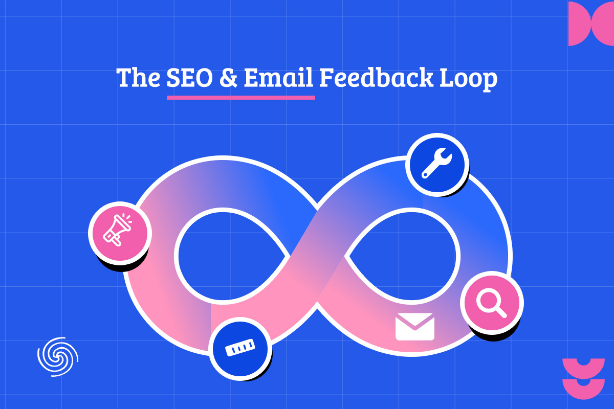 The Seo And Email Feedback Loop
