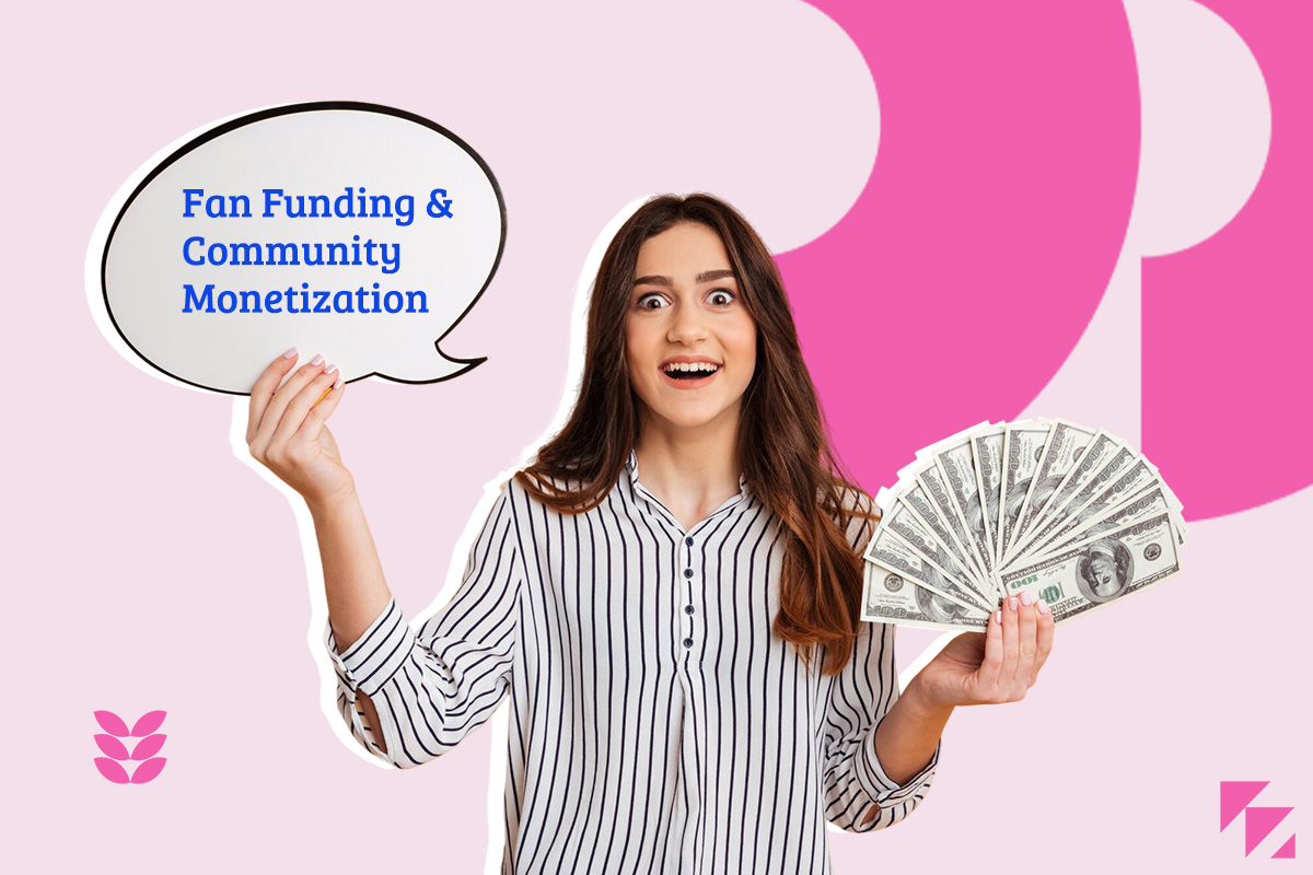 Fan Funding And Community Monetization
