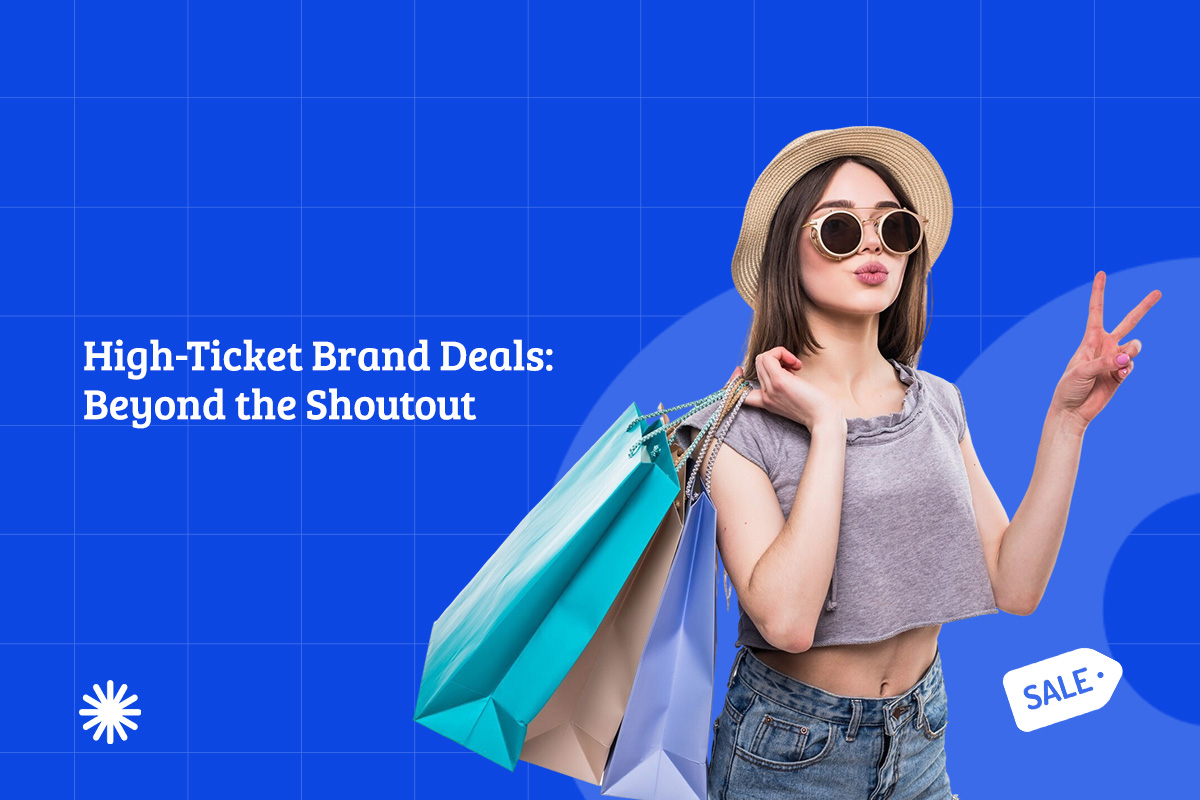 High Ticket Brand Deals Beyond The Shoutout